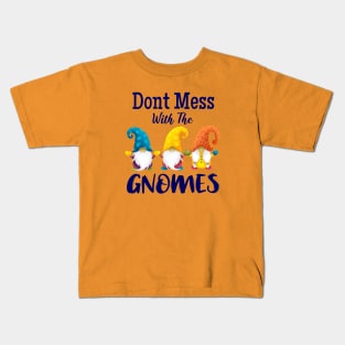 Don't Mess With The Gnomes Kids T-Shirt